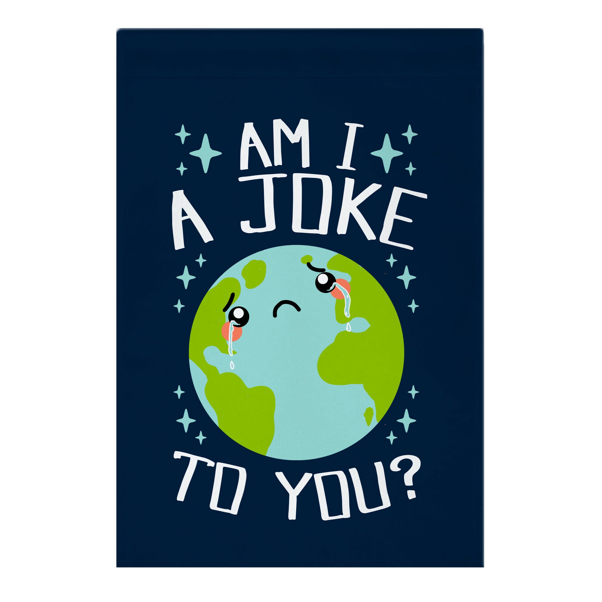 Am I A Joke To You? Garden Flag